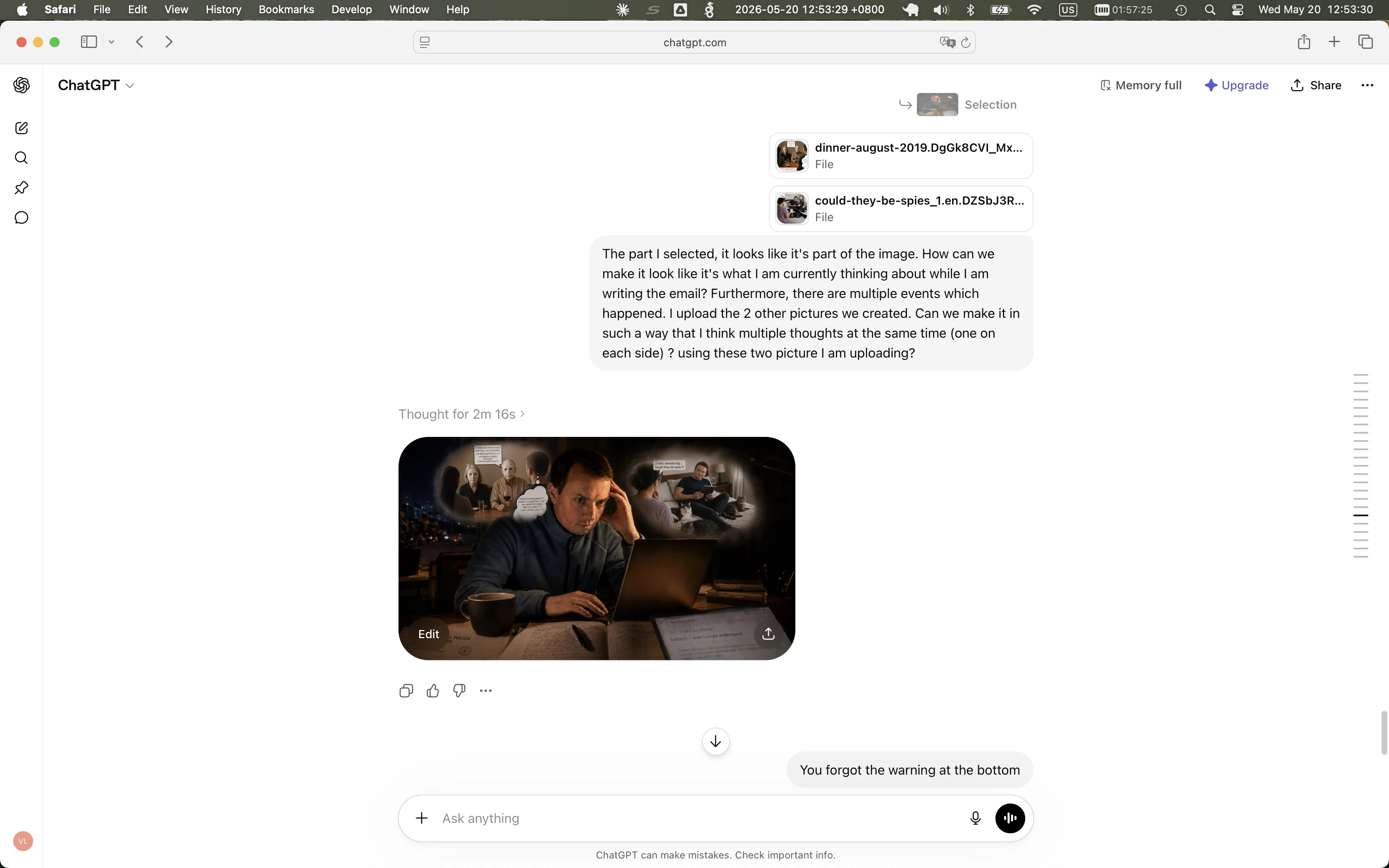 Screenshot della conversazione ChatGPT: ho appena caricato due illustrazioni precedenti generate dall'IA come riferimenti (i nomi dei file sono visibili: dinner-august-2019 e could-they-be-spies_1) e ho digitato una richiesta chiedendo a ChatGPT di aggiungere il mio processo di pensiero come fumetti di pensiero su entrambi i lati della figura centrale. La risposta di ChatGPT, sotto il prompt, è l'immagine composita risultante.